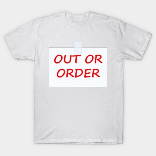 Out Of Order sign T-Shirt